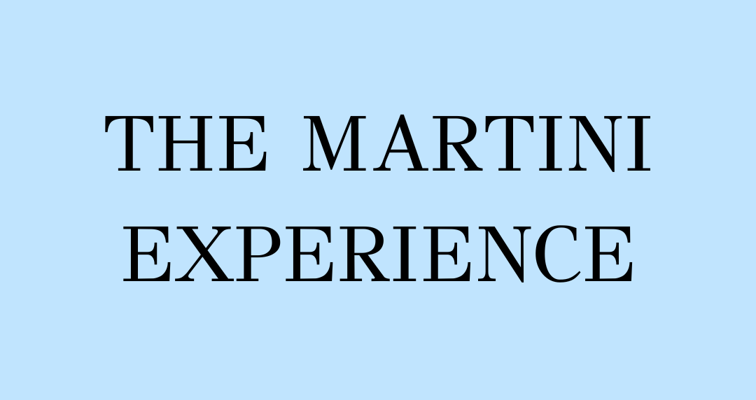 The Martini Experience